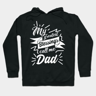 My Blessings call me Dad Hoodie